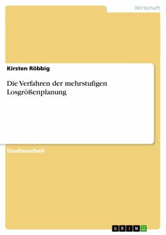 Die Verfahren der mehrstufigen Losgrößenplanung - Röbbig, Kirsten