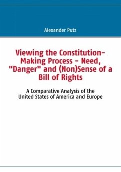 Viewing the Constitution-Making Process - Need, &quote;Danger&quote; and (Non)Sense of a Bill of Rights