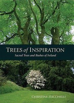 Trees of Inspiration: Sacred Trees and Bushes of Ireland - Zucchelli, Christine