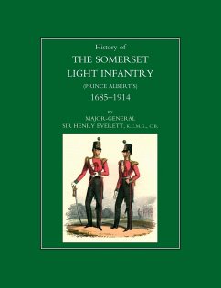 HISTORY OF THE SOMERSET LIGHT INFANTRY (PRINCE ALBERT'S) - General Henry Everett Foreword Hrh