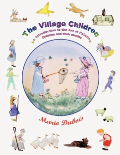 The Village Children, an Introduction to the Art of Painting Children and Their Stories - Dubois, Marie