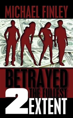 Betrayed 2 the Fullest Extent - Finley, Michael