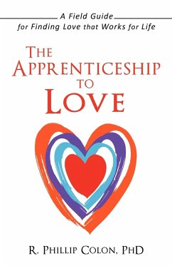 The Apprenticeship to Love - Colon, R. Phillip