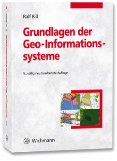 Grundlagen der Geo-Informationssysteme - Bill, Ralf
