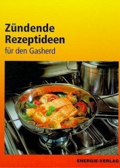 Zündende Rezeptideen für den Gasherd