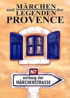Märchen und Legenden der Provence entlang der Märchenstraße