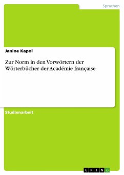 Zur Norm in den Vorwörtern der Wörterbücher der Académie française - Kapol, Janine