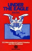 Under the Eagle: United States Intervention in Central America and the Caribbean