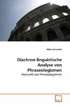 Diachron-linguistische Analyse von Phraseologismen - Rónaszéki, Mária