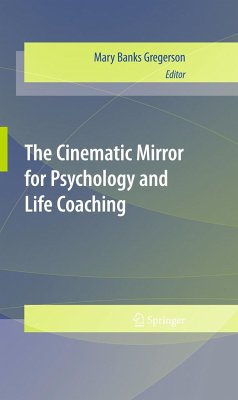 The Cinematic Mirror for Psychology and Life Coaching - Gregerson, Mary Banks (Hrsg.)