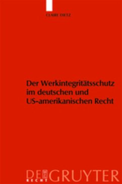 Werkintegritätsschutz im deutschen und US-amerikanischen Recht - Dietz, Claire