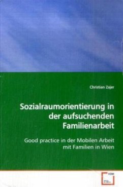 Sozialraumorientierung in der aufsuchenden Familienarbeit - Zajer, Christian