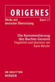 Die Kommentierung des Buches Genesis / Origenes: Werke mit deutscher Übersetzung Band 1/1