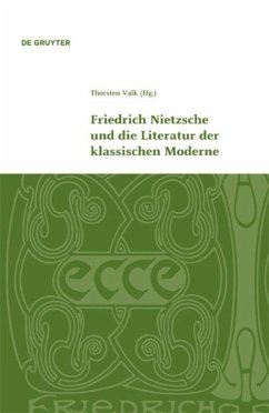 Friedrich Nietzsche und die Literatur der klassischen Moderne - Valk, Thorsten (Hrsg.)