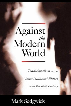 Against the Modern World - Sedgwick, Mark