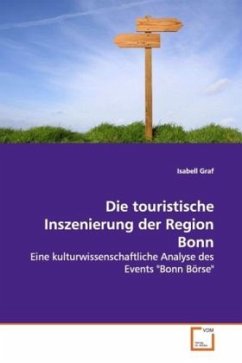 Die touristische Inszenierung der Region Bonn - Graf, Isabell