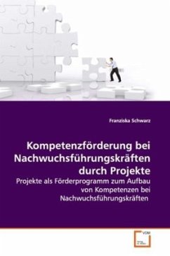 Kompetenzförderung bei Nachwuchsführungskräften durch Projekte - Schwarz, Franziska