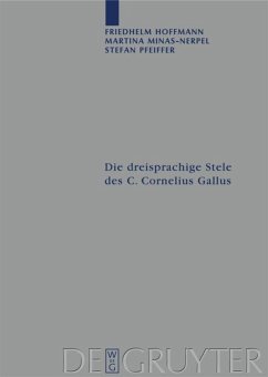 Die dreisprachige Stele des C. Cornelius Gallus - Hoffmann, Friedhelm;Minas-Nerpel, Martina;Pfeiffer, Stefan