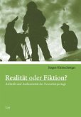 Realität oder Fiktion?