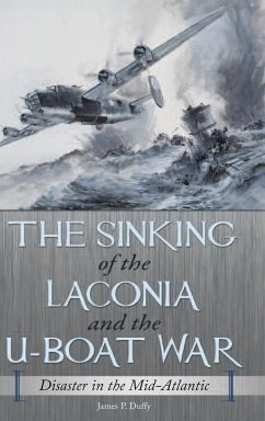 The Sinking of the Laconia and the U-Boat War - Duffy, James