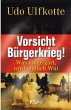 Vorsicht Bürgerkrieg! - Bild 1