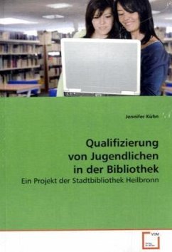 Qualifizierung von Jugendlichen in der Bibliothek - Kühn, Jennifer