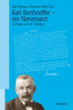 Karl Bonhoeffer - ein Nervenarzt - Härtel, Christina;Dohnanyi, Klaus von;Nottmeier, Christian
