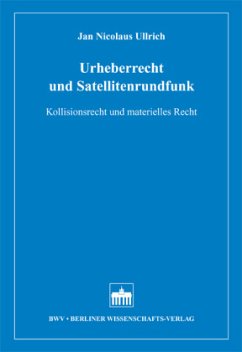 Urheberrecht und Satellitenrundfunk - Ullrich, Jan Nicolaus