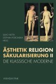 Ästhetik, Religion, Säkularisierung II / Ästhetik - Religion - Säkularisierung Bd.2