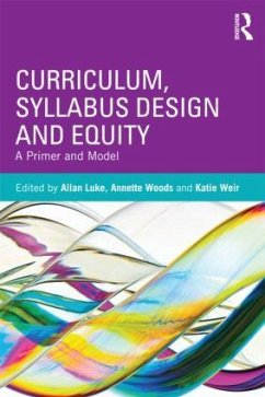 Curriculum, Syllabus Design and Equity - Luke, Allan / Woods, Annette / Weir, Katie (Hrsg.)