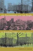 The Environment and the People in American Cities, 1600s-1900s: Disorder, Inequality, and Social Change