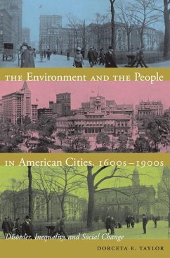 The Environment and the People in American Cities, 1600s-1900s - Taylor, Dorceta E