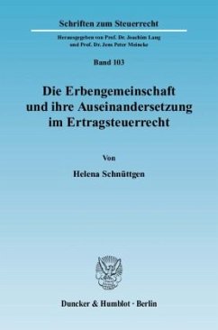 Die Erbengemeinschaft und ihre Auseinandersetzung im Ertragsteuerrecht - Schnüttgen, Helena