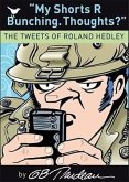 My Shorts R Bunching. Thoughts?, 30: The Tweets of Roland Hedley