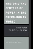 Rhetoric and Centers of Power in the Greco-Roman World