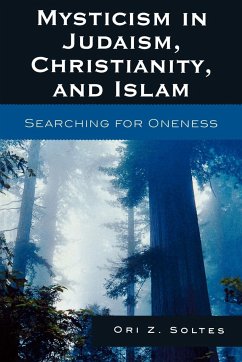 Mysticism in Judaism, Christianity, and Islam - Soltes, Ori Z.