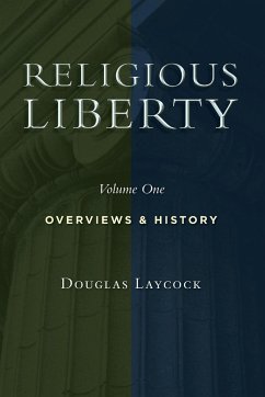 Religious Liberty, Vol. 1 - Laycock, Douglas