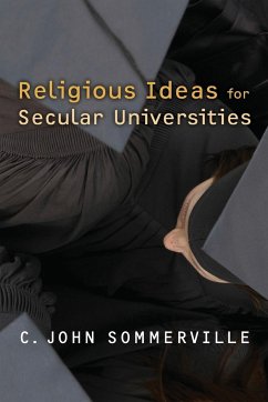 Religious Ideas for Secular Universities - Sommerville, C. John