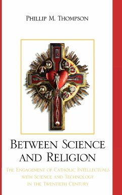 Between Science and Religion - Thompson, Phillip M.