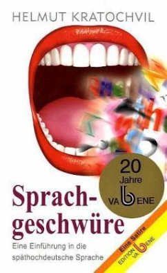 Sprachgeschwüre, Eine Einführung in die späthochdeutsche Sprache - Kratochvil, Helmut