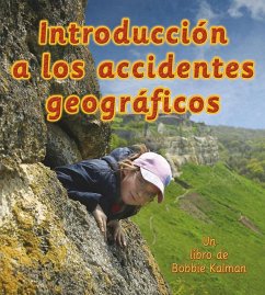Introducción a Los Accidentes Geográficos (Introducing Landforms) - Kalman, Bobbie