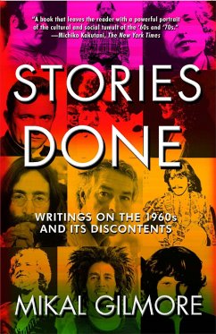 Stories Done: Writings on the 1960s and Its Discontents - Gilmore, Mikal