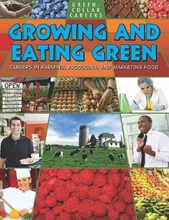 Growing and Eating Green: Careers in Farming, Producing, and Marketing Food - Owen, Ruth