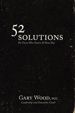 52 Solutions for Those Who Need a 25 Hour Day - Wood, Gary