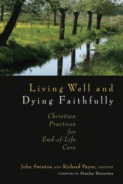 Living Well and Dying Faithfully - Swinton, John