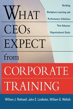 What Ceos Expect from Corporate Training - Rothwell, William J. Lindholm, John E. Wallick, William G.