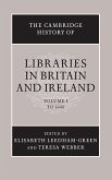 The Cambridge History of Libraries in Britain and Ireland