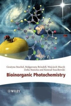 Bioinorganic Photochemistry - Stochel, Grazyna; Stasicka, Zofia; Brindell, Malgorzata; Macyk, Wojciech; Szacilowski, Konrad