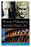 Roman Philosophy and the Good Life Roman Philosophy and the Good Life