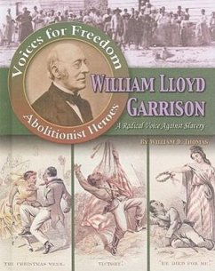 William Lloyd Garrison: A Radical Voice Against Slavery - Thomas, William David